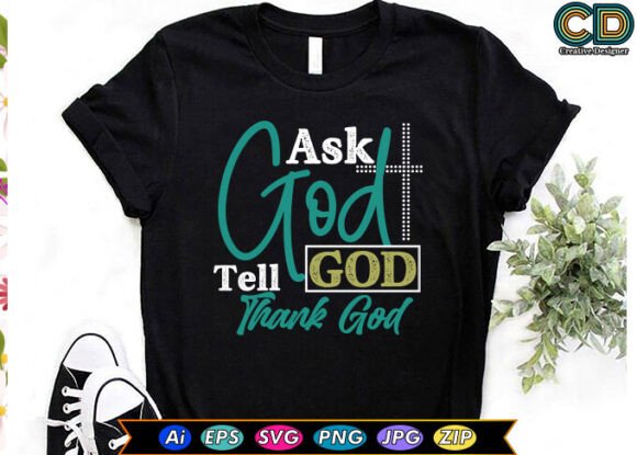 Ask God, Tell God, Thank God Embroidery Design Review
