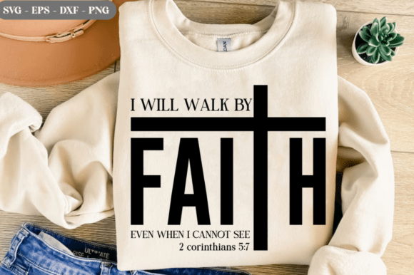 I Will Walk by Faith Even When SVG Review