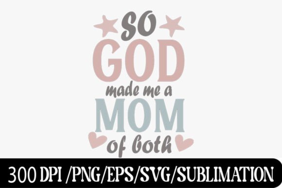 So God Made Me a Mom of Both – Cute Christian Embroidery Design Review