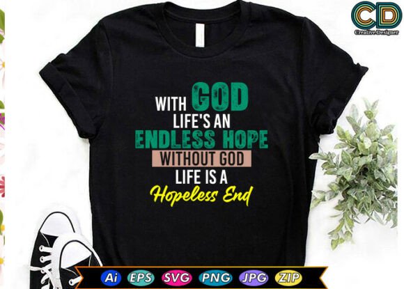 With God Life Is an Endless Hope Without