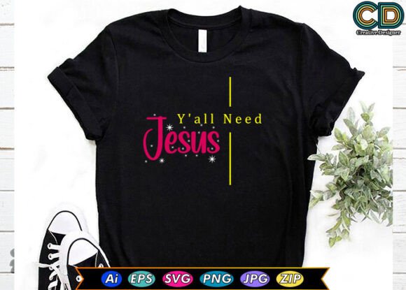 Y ALL NEED JESUS Embroidery Design Review